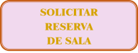 SOLICITAR RESERVA DE SALA